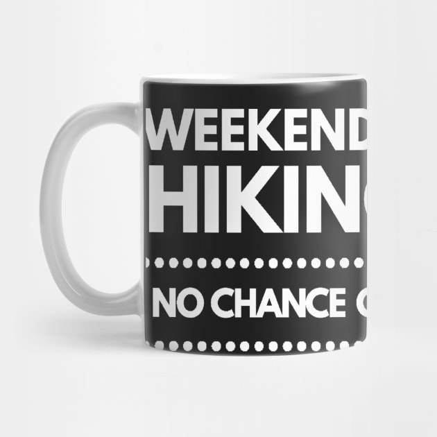 Weekend Forecast Hiking with no Chance of Housework white text by 2CreativeNomads